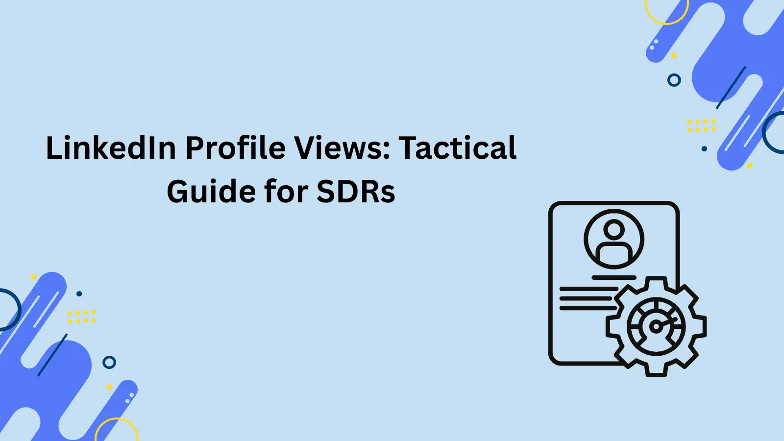 Profile View Approach LinkedIn Profile Views: A Tactical Guide for SDRs - OSP